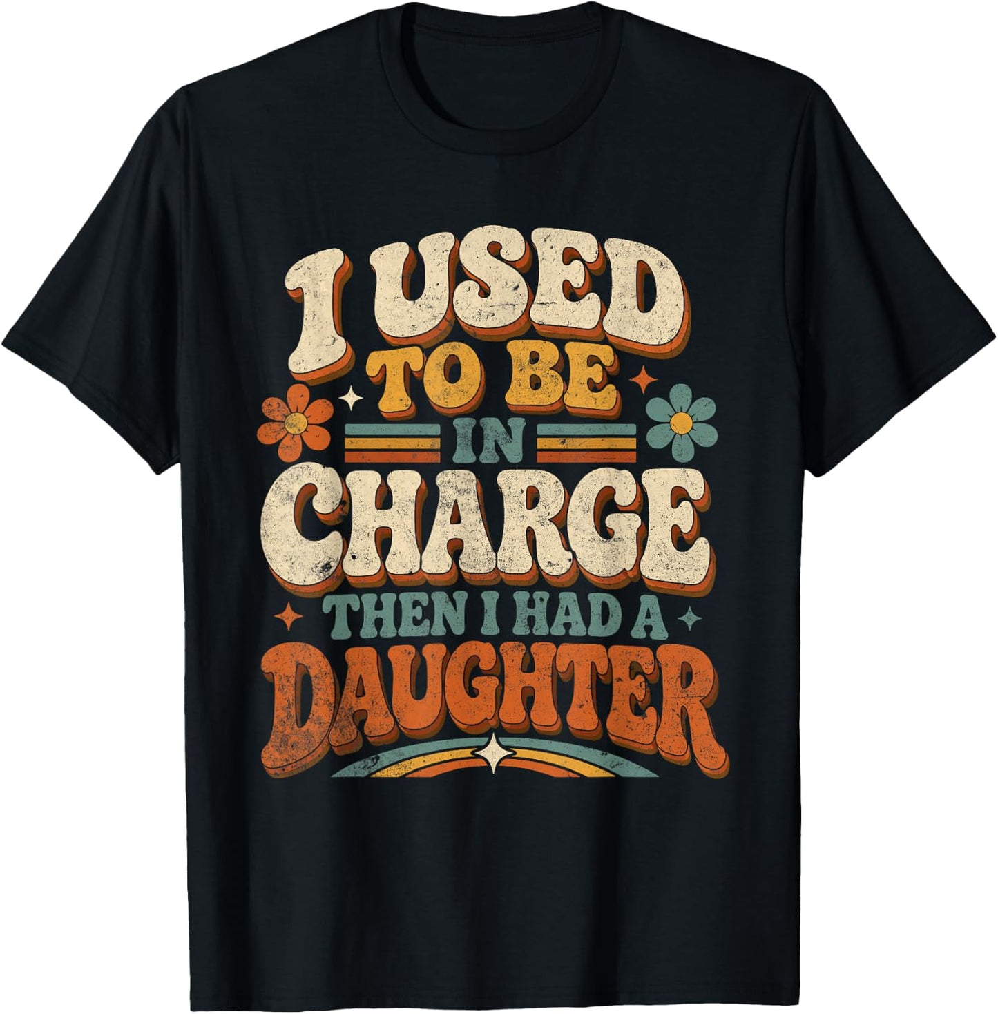 I Used to Be in Charge Daughter Parent Humor T-Shirt - T-Shirt | Black