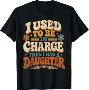 I Used to Be in Charge Daughter Parent Humor T-Shirt - T-Shirt | Black