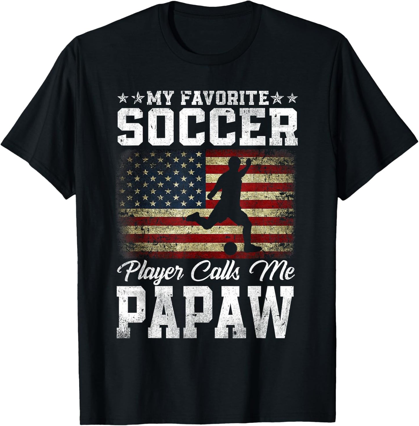 My Favorite Soccer Player Calls Me Papaw USA Flag T-Shirt - T-Shirt | Black