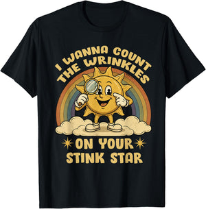 I Wanna Count The Wrinkles On Your Stink Star Funny Rainbow T-Shirt - T-Shirt | Black
