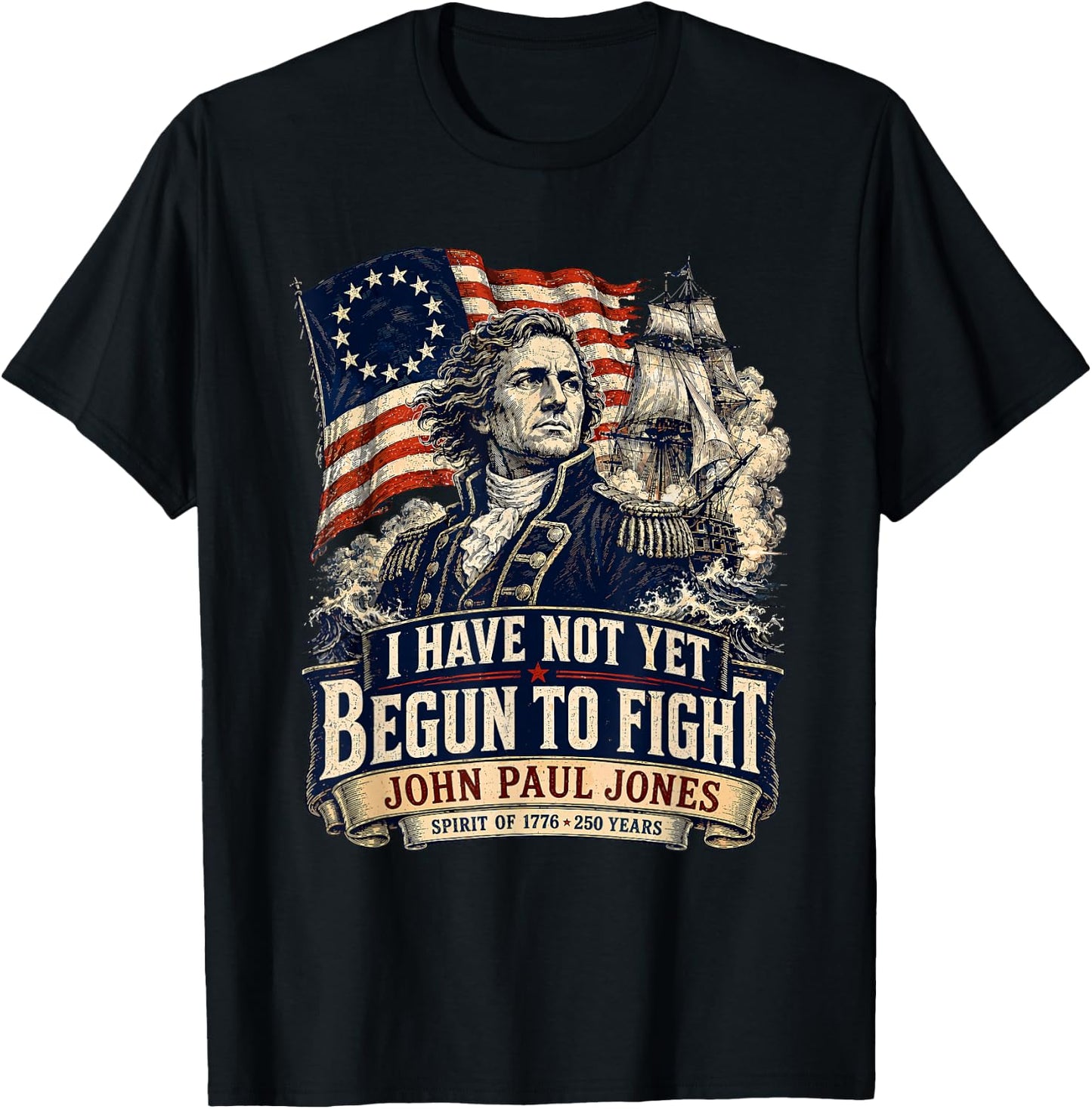 USA 1776 John Paul Jones Betsy Ross Flag 250 Years T-Shirt - T-Shirt | Black