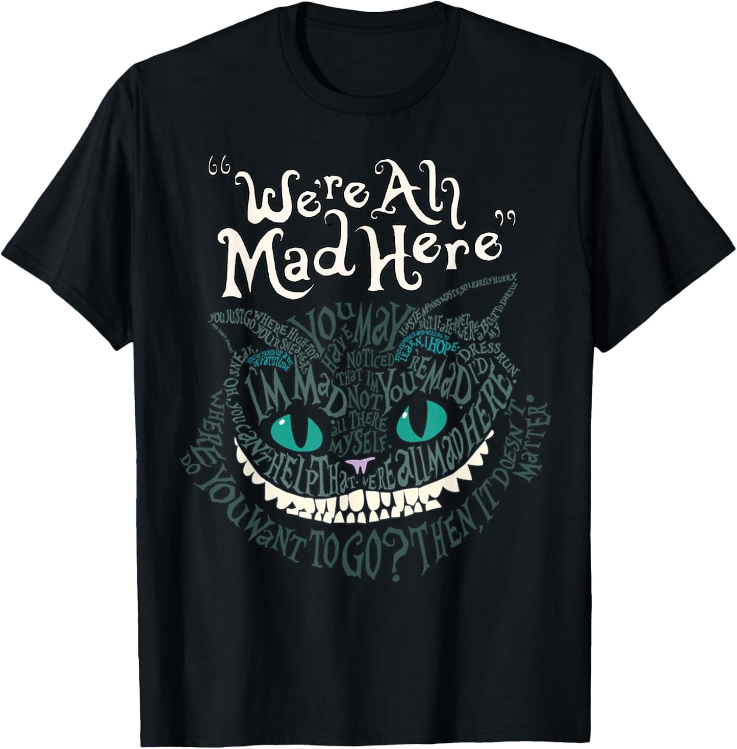 Cheshire Alice Cat Wir sind alle verrückt hier Wunderland , black T-Shirt - T-Shirt | Black