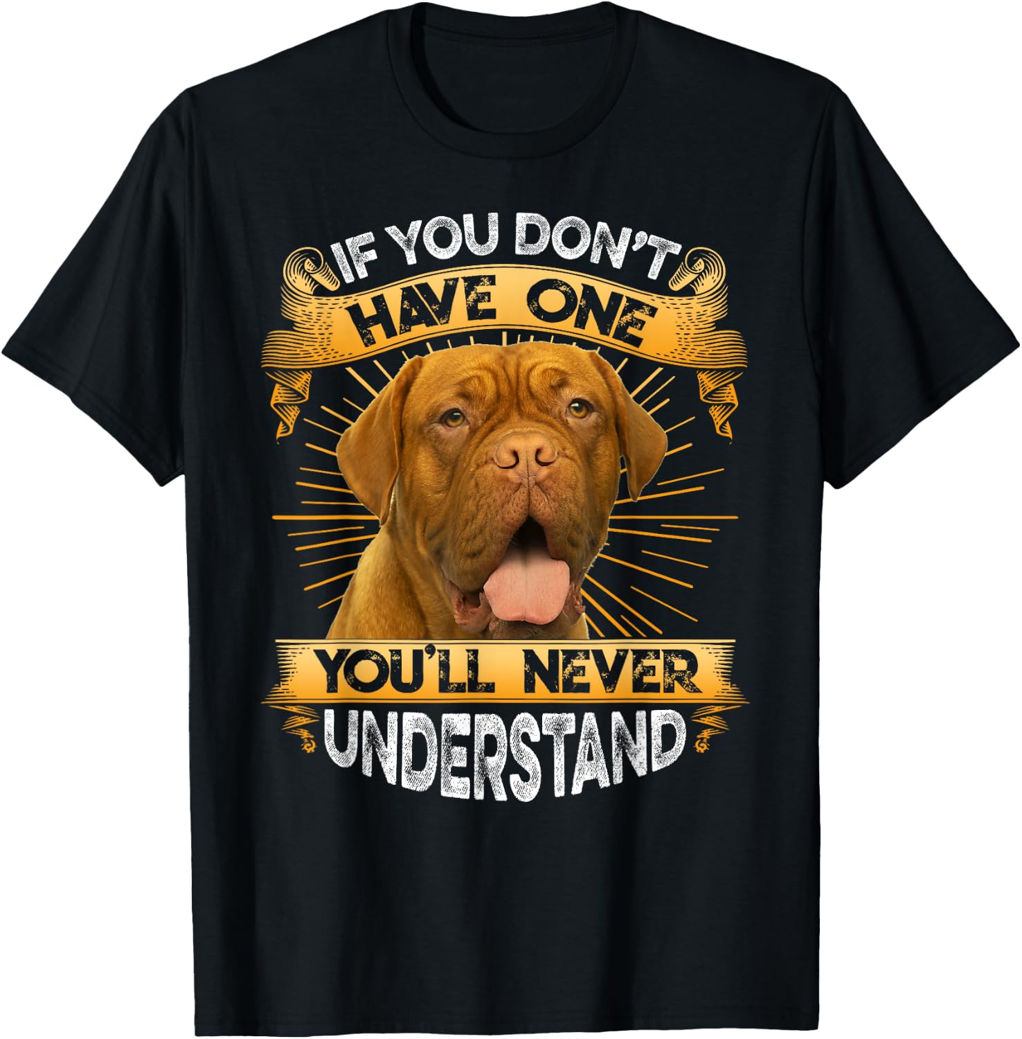 If You Don't Have One Dogue De Bordeaux Funny T-Shirt - T-Shirt | Black