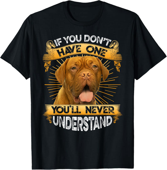 If You Don't Have One Dogue De Bordeaux Funny T-Shirt - T-Shirt | Black