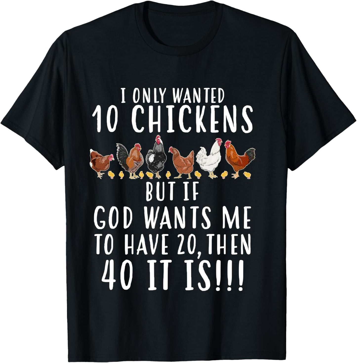 Funny Chicken Farmers Men Women I Only Wanted 10 Chickens T-Shirt - T-Shirt | Black