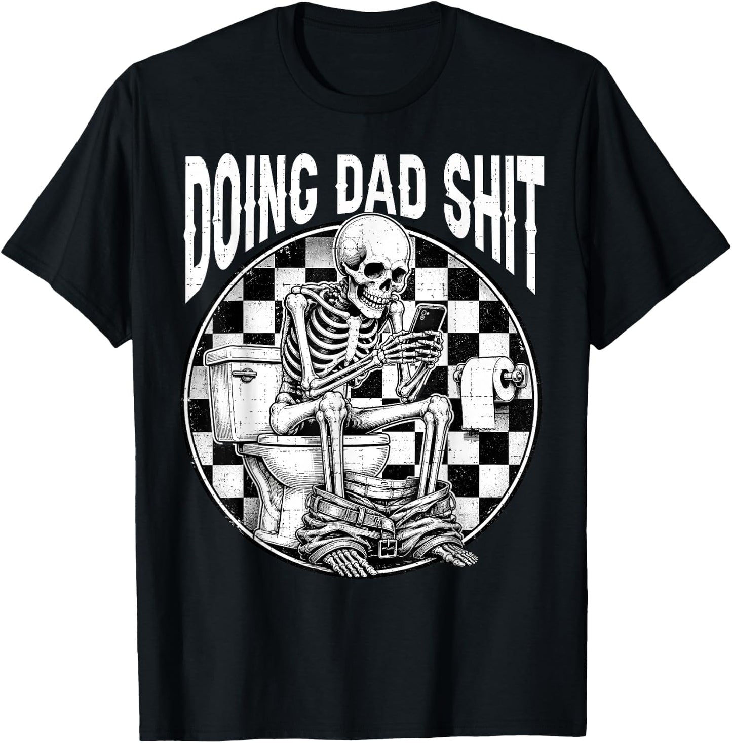 Doing Dad Shit Dad Joke Skeleton Dad Funny Dad Father's Day T-Shirt - T-Shirt | Black