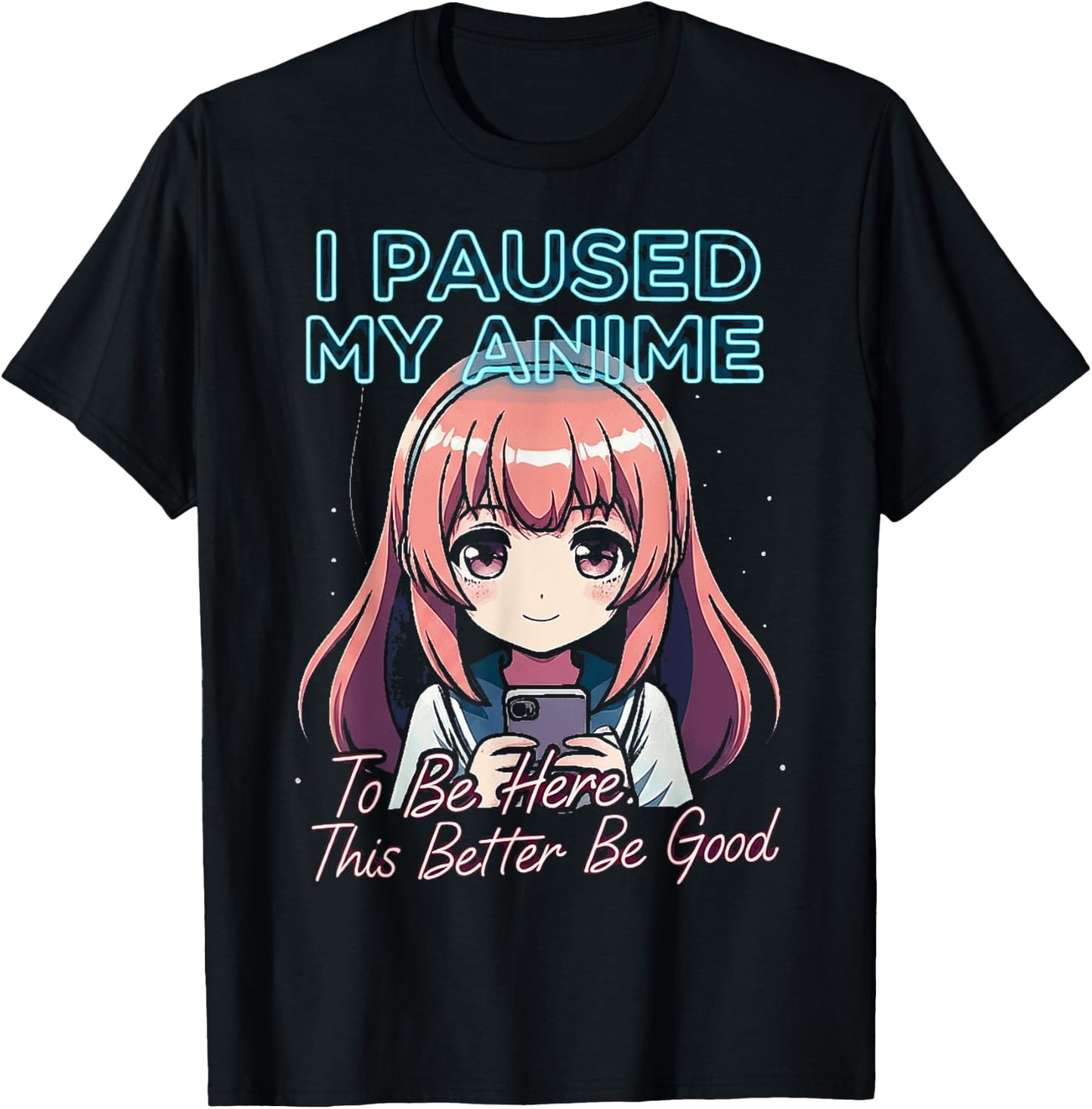 I Paused My Anime To Be Here Japan Kawaii Manga Anime outfit T-Shirt - T-Shirt | Black
