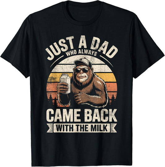 Funny Bigfoot Dad Came Back with The Milk Retro Sasquatch T-Shirt - T-Shirt | Black