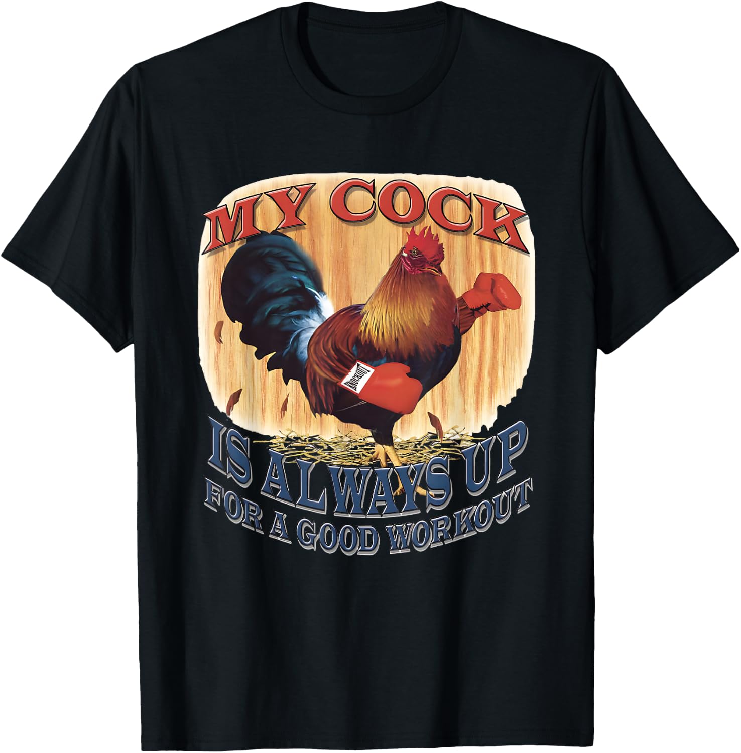 My Cock Is Always Up For A Good Workout T-Shirt - T-Shirt | Black