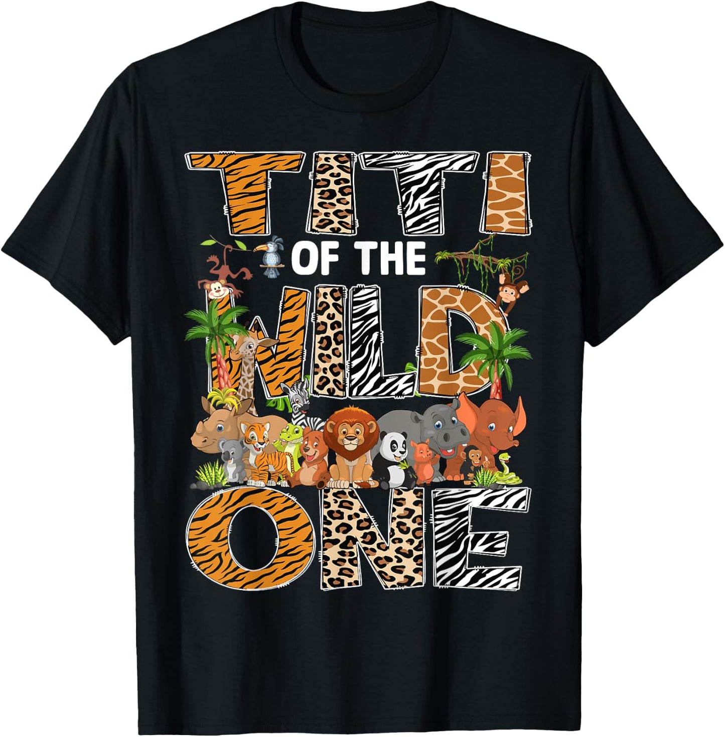 Titi Of The Wild One Safari Zoo Animal 1St Birthday T-Shirt - T-Shirt | Black