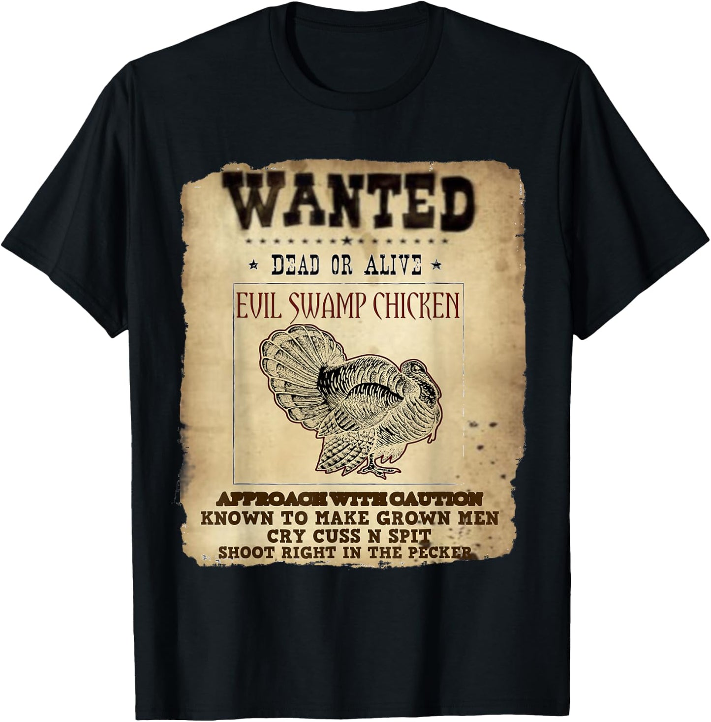 Novelty Wanted evil Swamp Chicken Funny Turkey Hunting T-Shirt - T-Shirt | Black