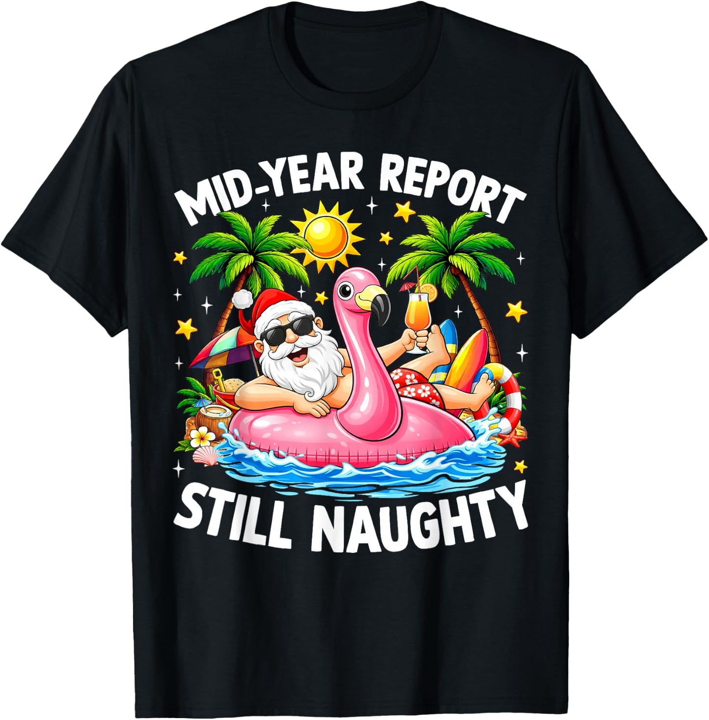Mid Year Report Still Naughty Funny Christmas in July Santa T-Shirt - T-Shirt | Black