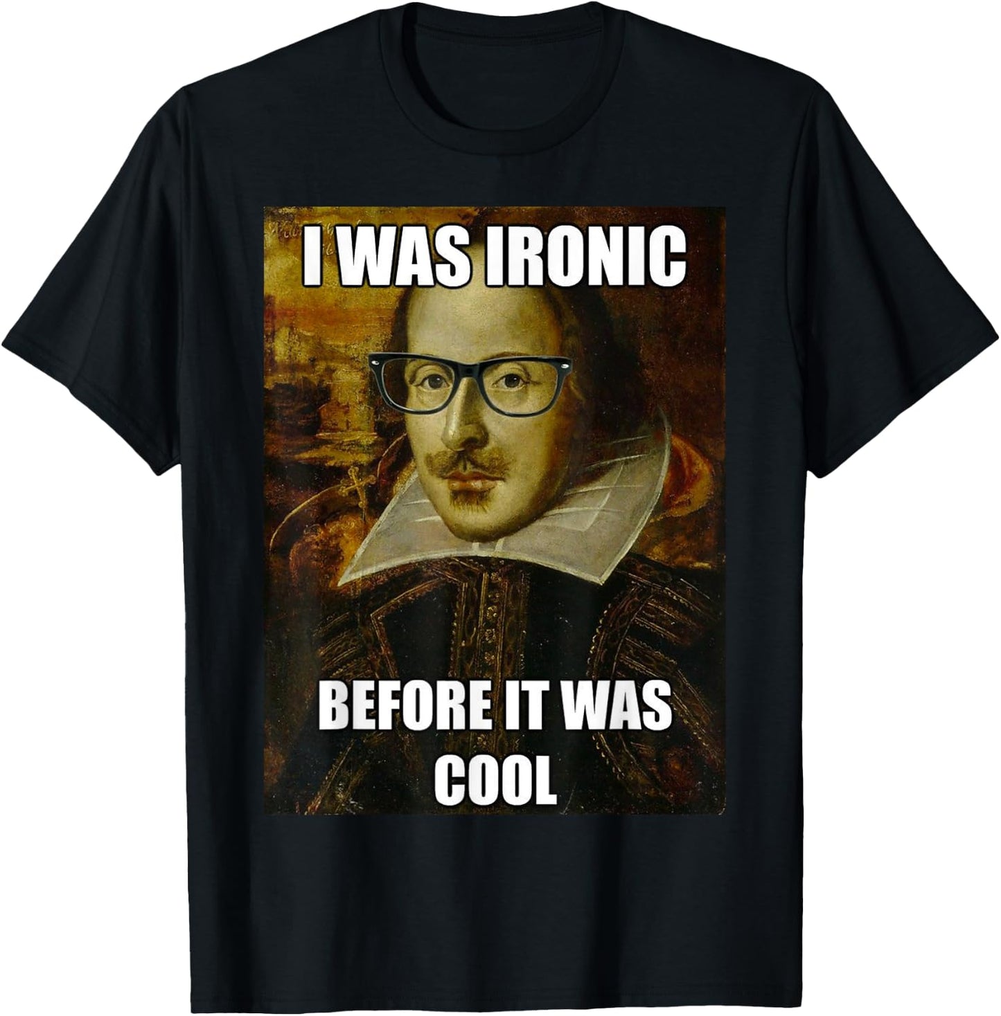 Funny Shakespeare Ironic Before I was Cool Literature Shirt T-Shirt - T-Shirt | Black