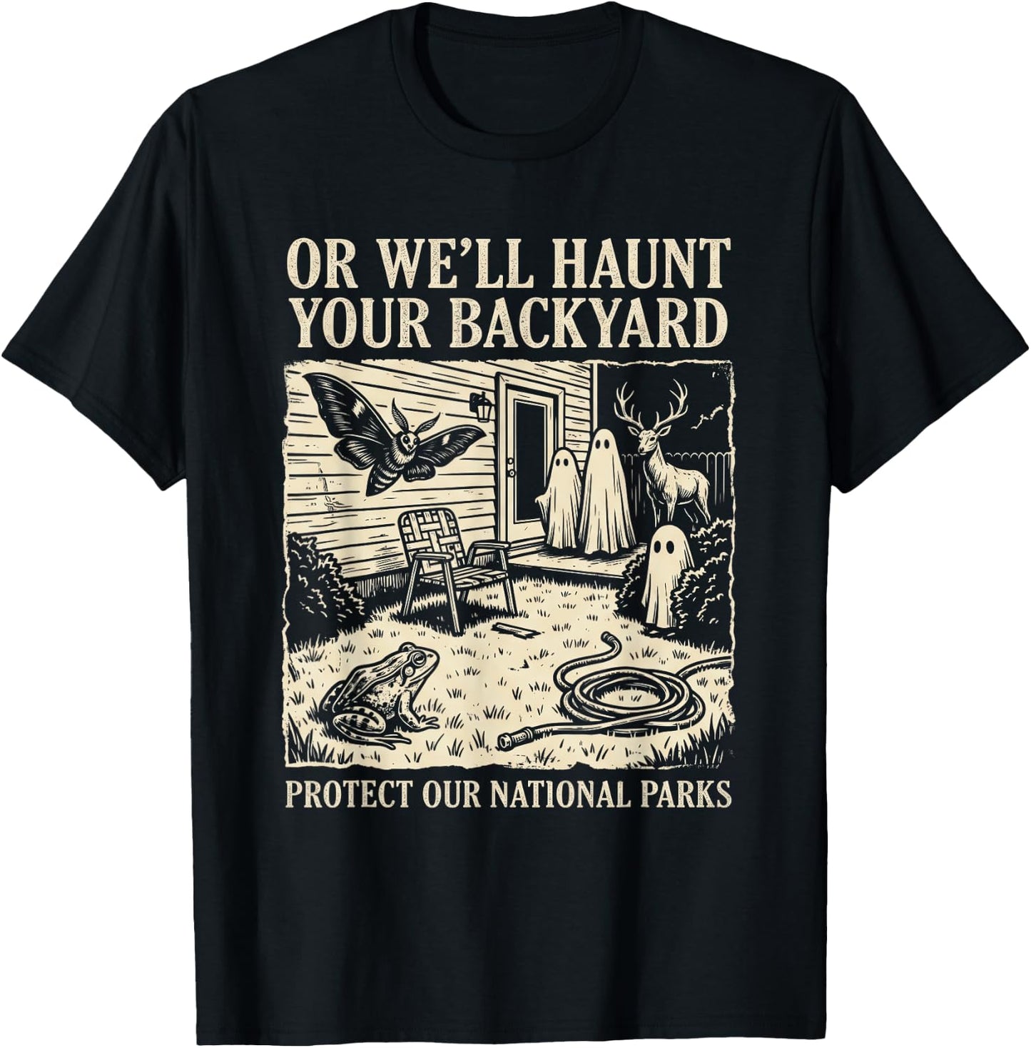 Protect Our National Parks or We'll Haunt Your Backyard T-Shirt - T-Shirt | Black