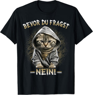 Before Du Fragst Nein! Funny Cat Sarcasm , black T-Shirt - T-Shirt | Black