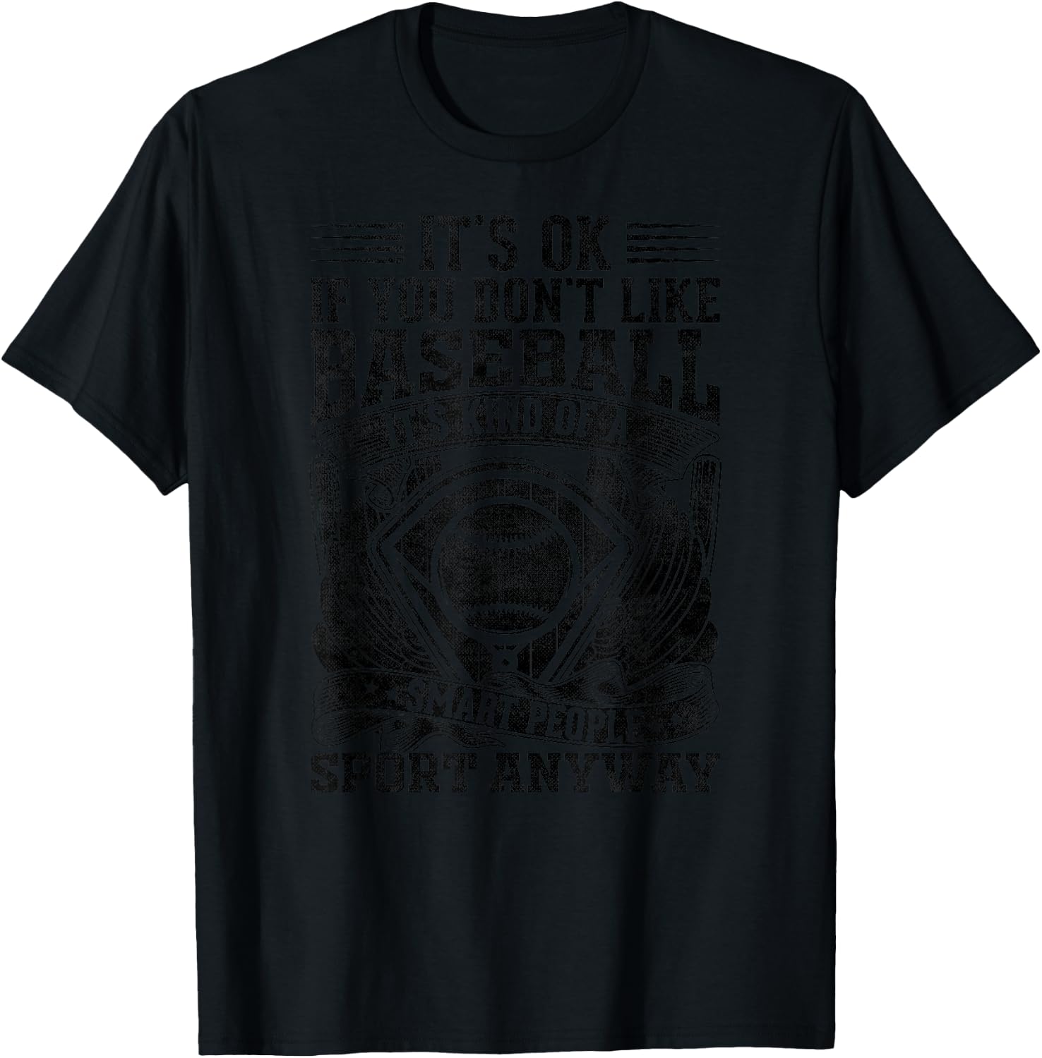 It's Ok If You Don't Like Baseball It's A Smart People Sport T-Shirt - T-Shirt | Black