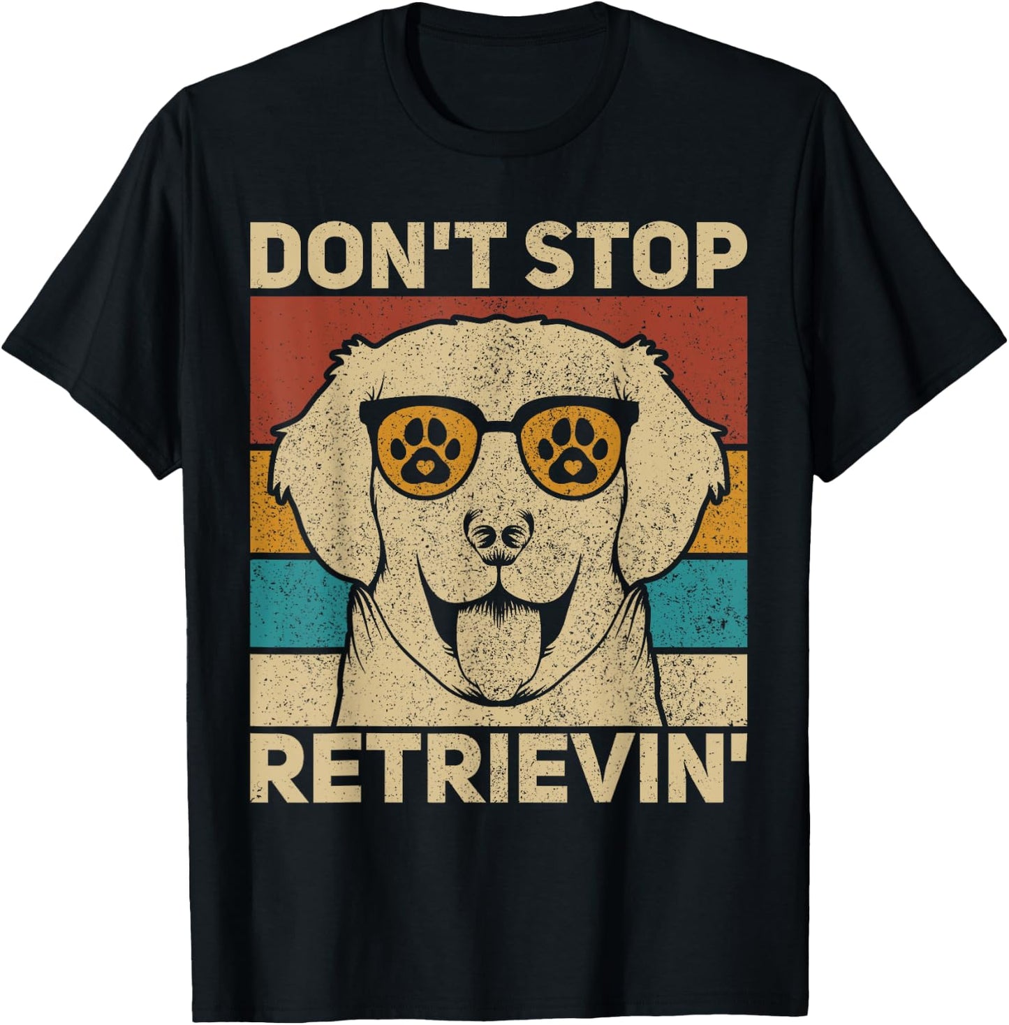 Don't Stop Retrieving Dog Lover Lab Owner Labrador Retriever Women Kids T-Shirt - T-Shirt | Black