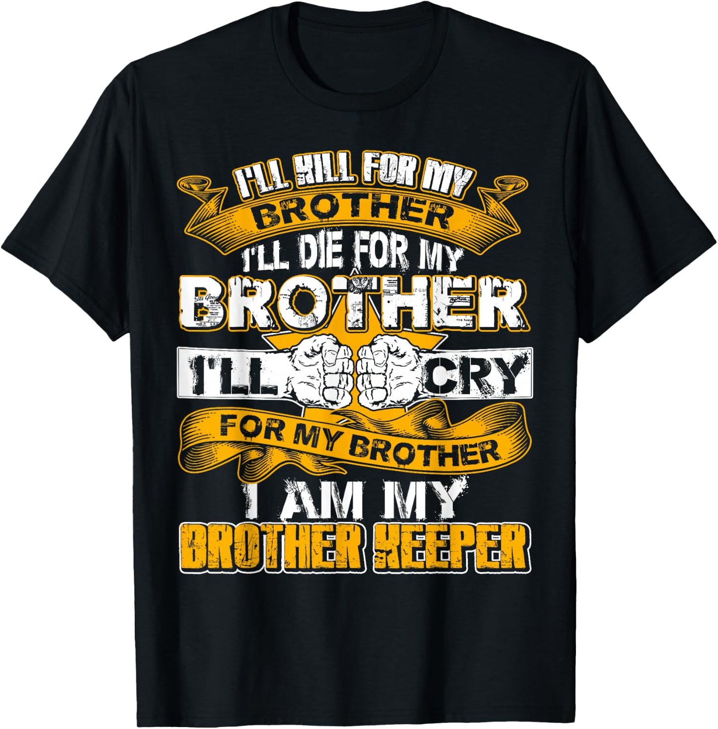 I'll kill for my brother I Am My Brothers Keeper T-Shirt - T-Shirt | Black