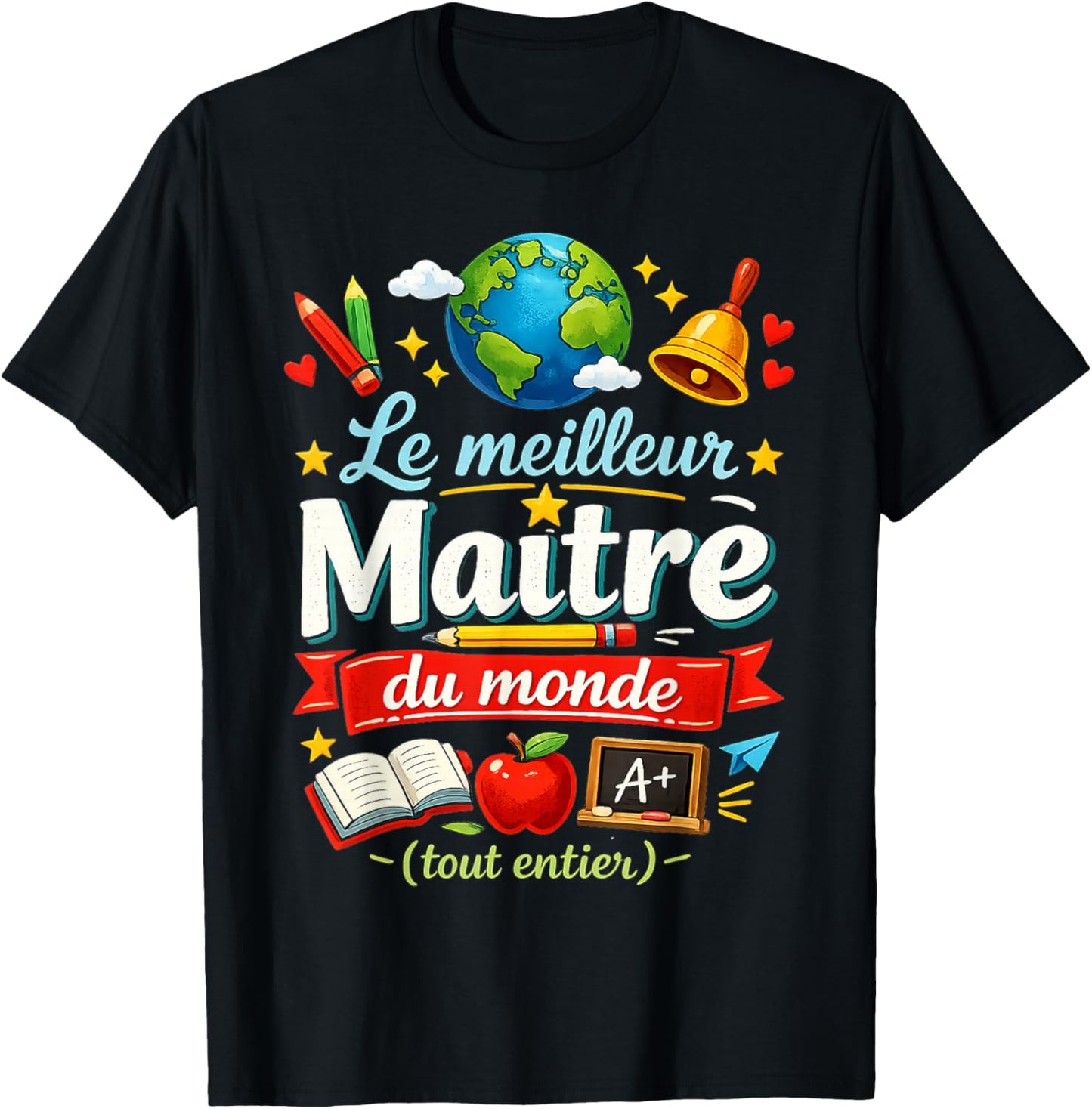 Cadeau Maître d'École Fin Année Original Meilleur du Monde T-Shirt - T-Shirt | Black
