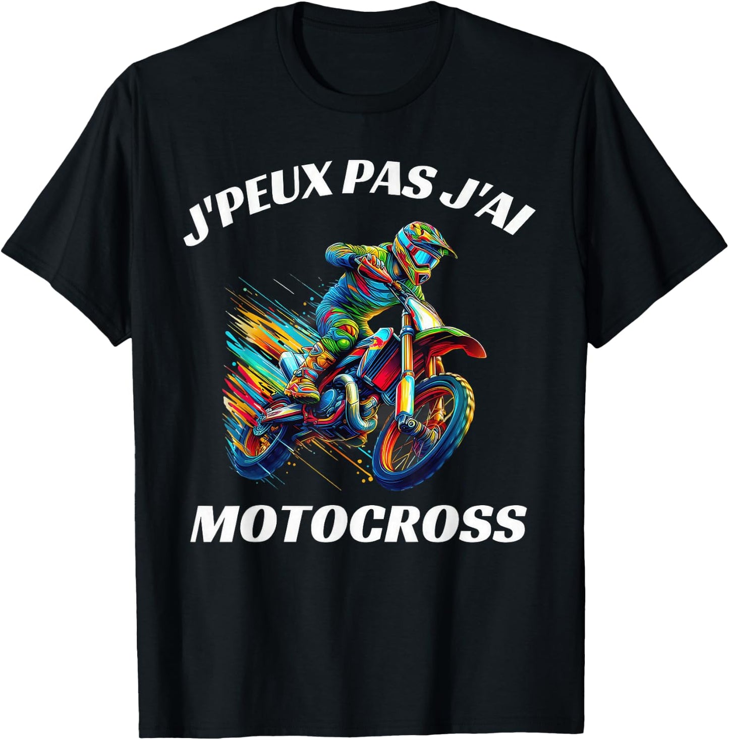 J'peux Pas J'Ai Motocross Funny Moto Cross , Black, S T-Shirt - T-Shirt | Black
