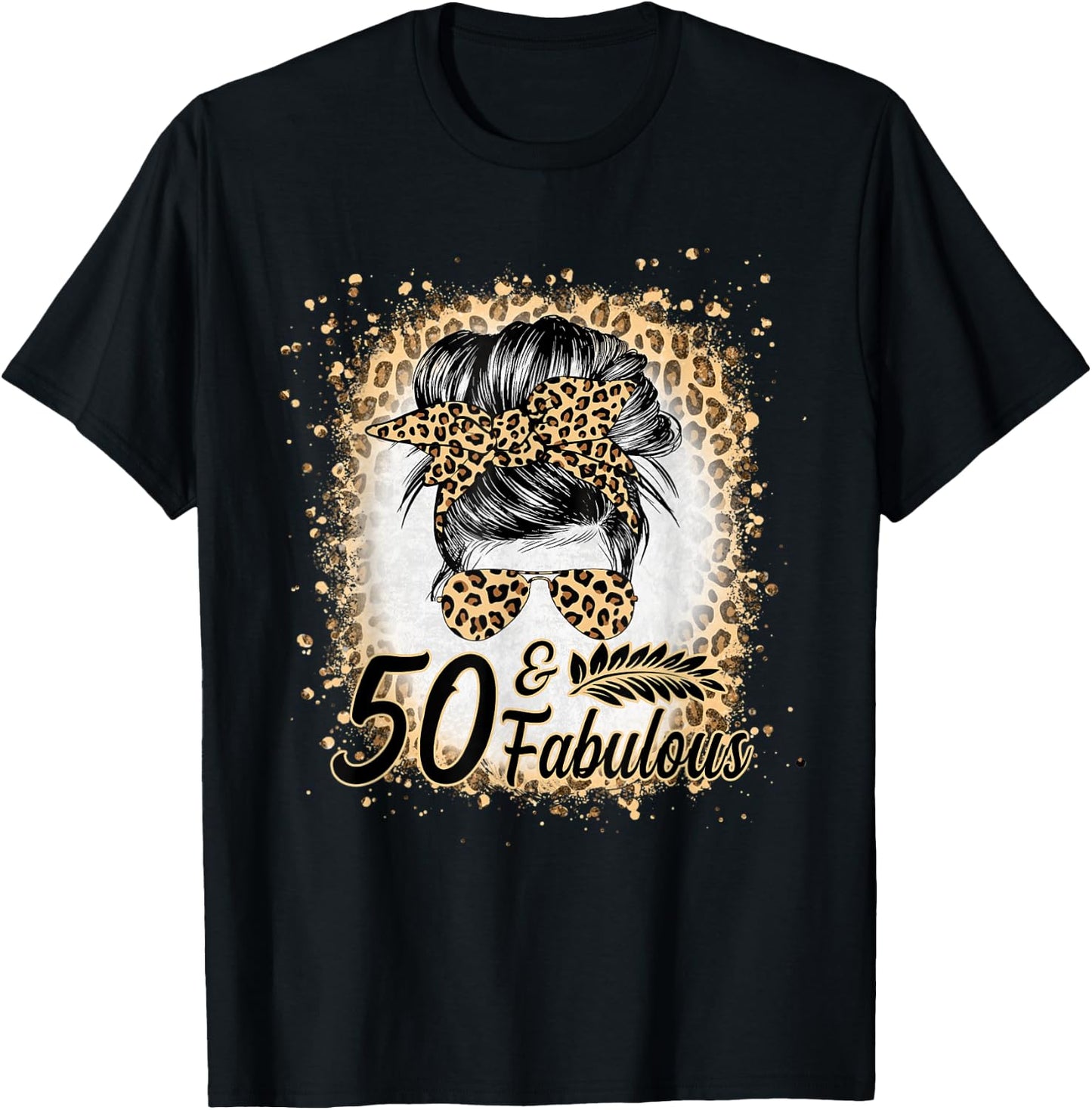 50 and Fabulous Birthday Women 50 Year Old Fabulous Leopard T-Shirt - T-Shirt | Black