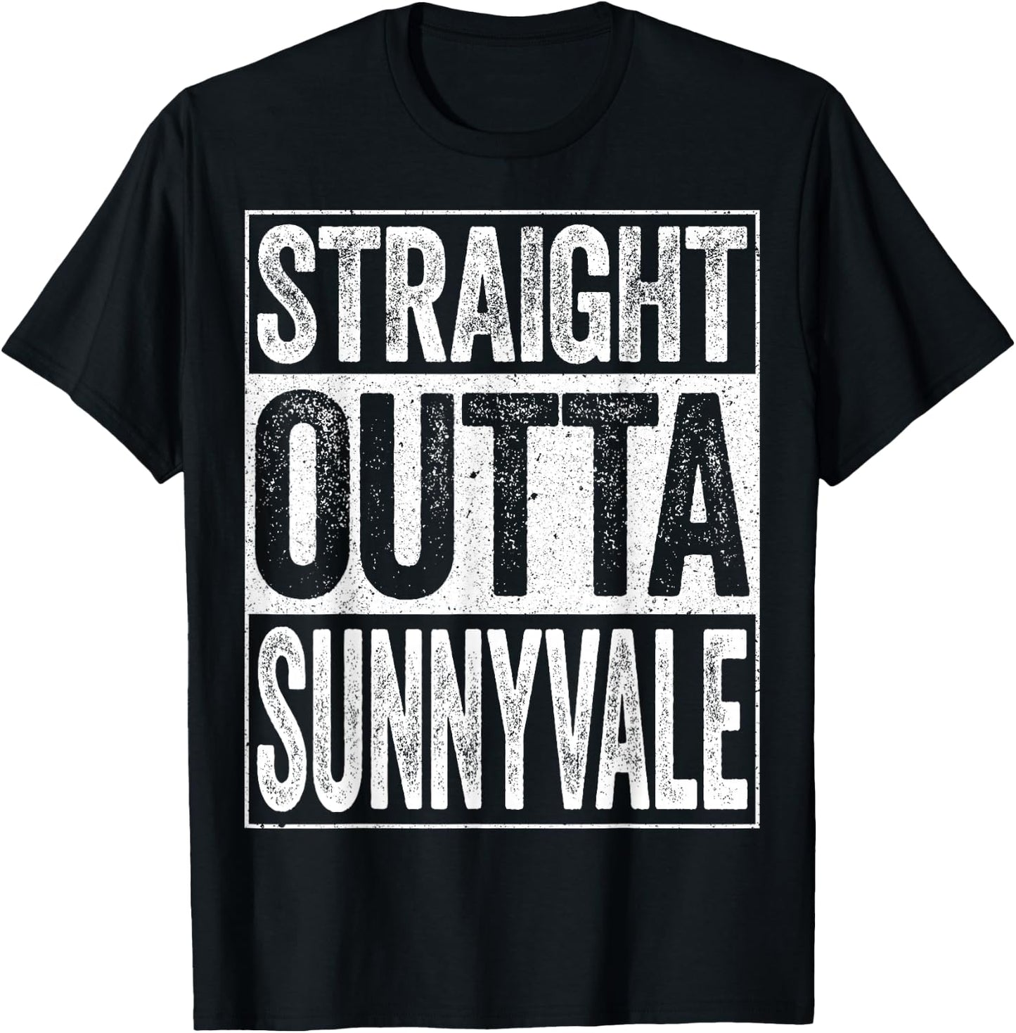 Straight Outta Sunnyvale California Shirt T-Shirt - T-Shirt | Black