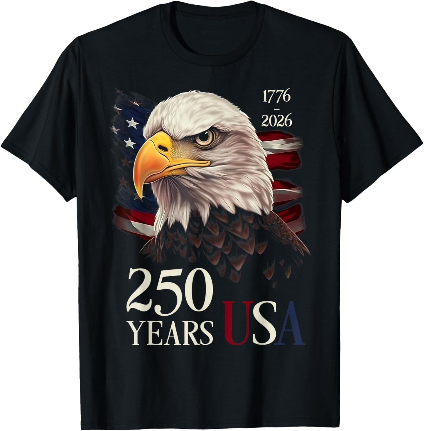 250 Years USA 1776-2026 Eagle - 250th Anniversary America T-Shirt - T-Shirt | Black