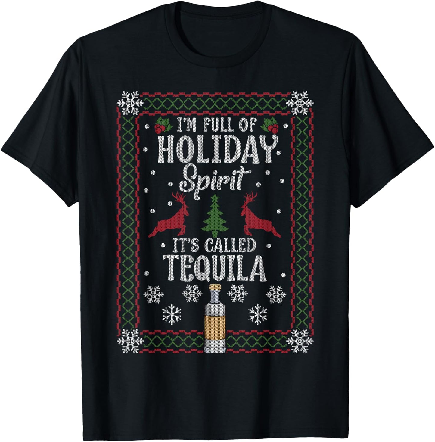 Christmas I’M FULL OF HOLIDAY SPIRIT It's Called Tequila T-Shirt - T-Shirt | Black