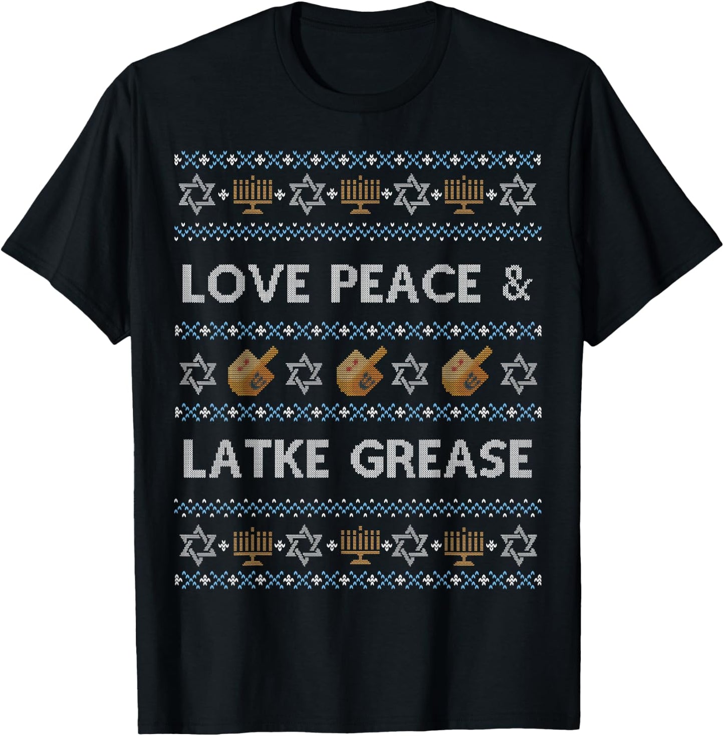 Funny Ugly Hanukkah Sweater Shirt, Love Peace Latke Grease T-Shirt - T-Shirt | Black