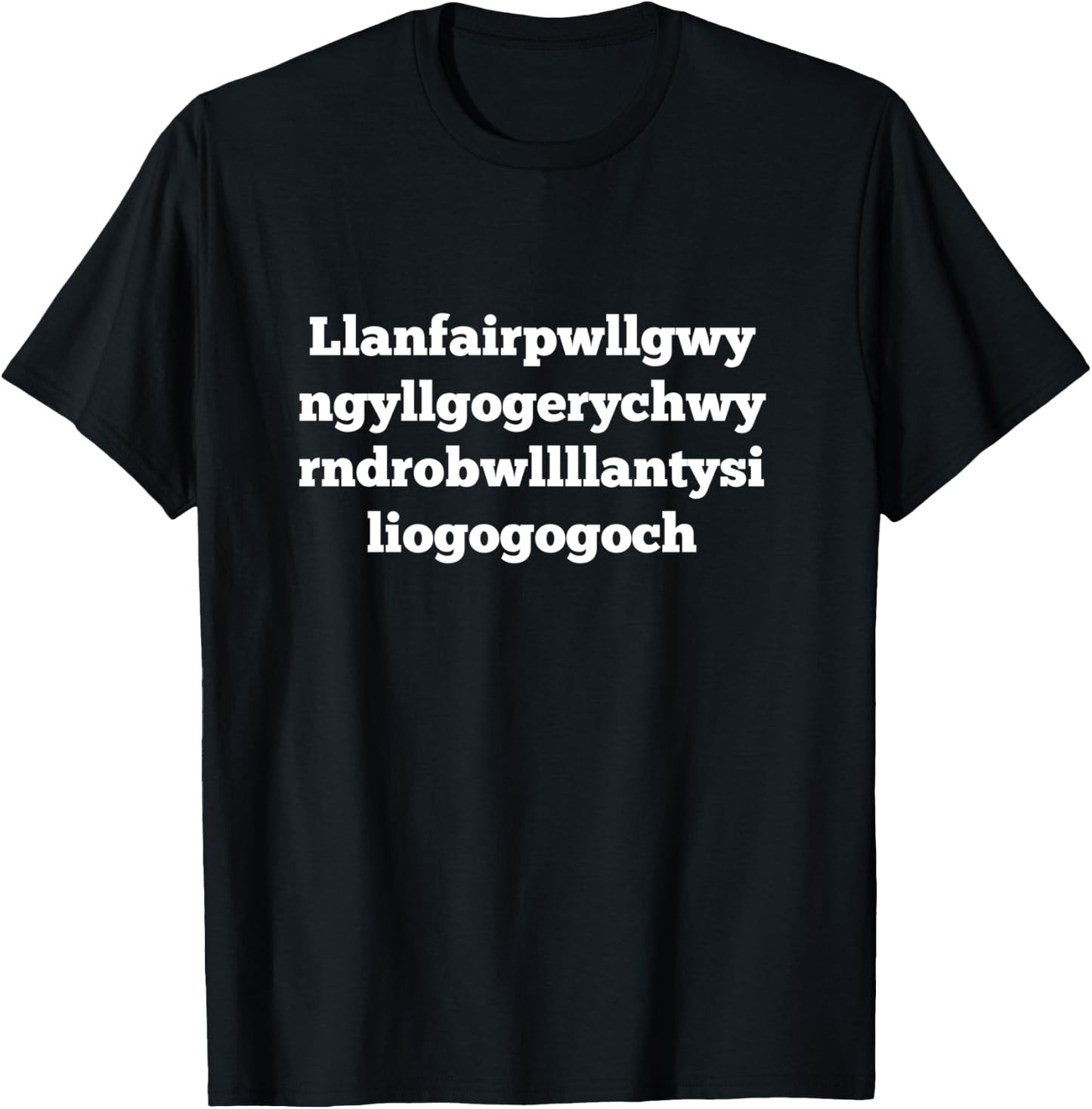 Llanfairpwllgwyngyllgogerychwyrndrobwllllantysiliogogogoch T-Shirt - T-Shirt | Black