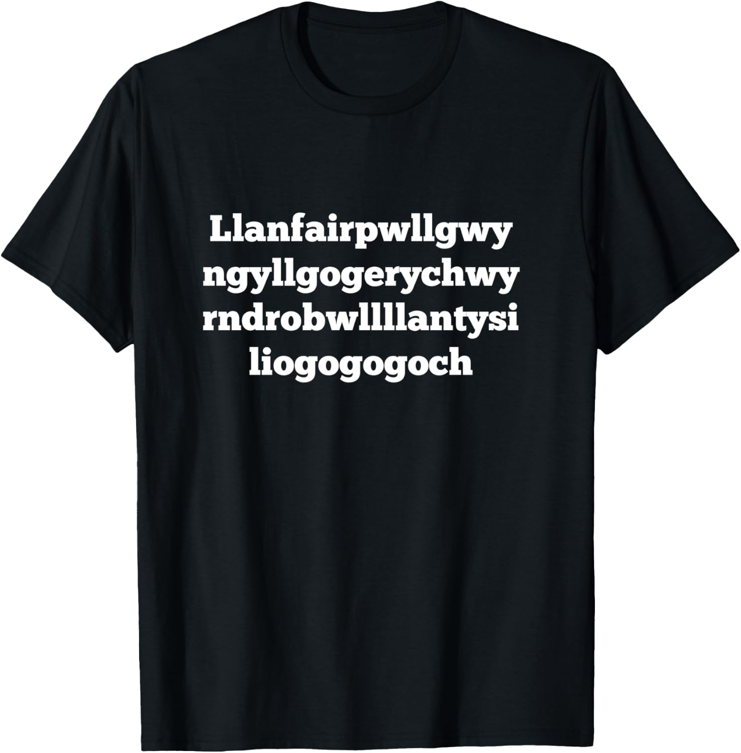 Llanfairpwllgwyngyllgogerychwyrndrobwllllantysiliogogogoch T-Shirt - T-Shirt | Black