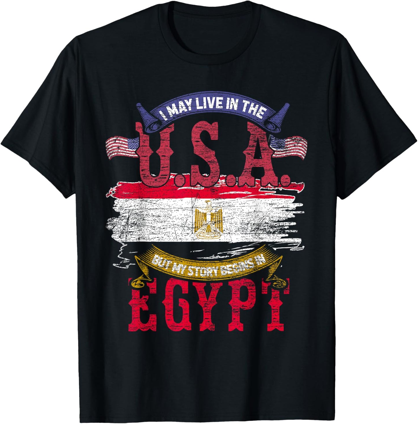 Egyptian I May Live In The USA But My Story Begins In Egypt T-Shirt - T-Shirt | Black