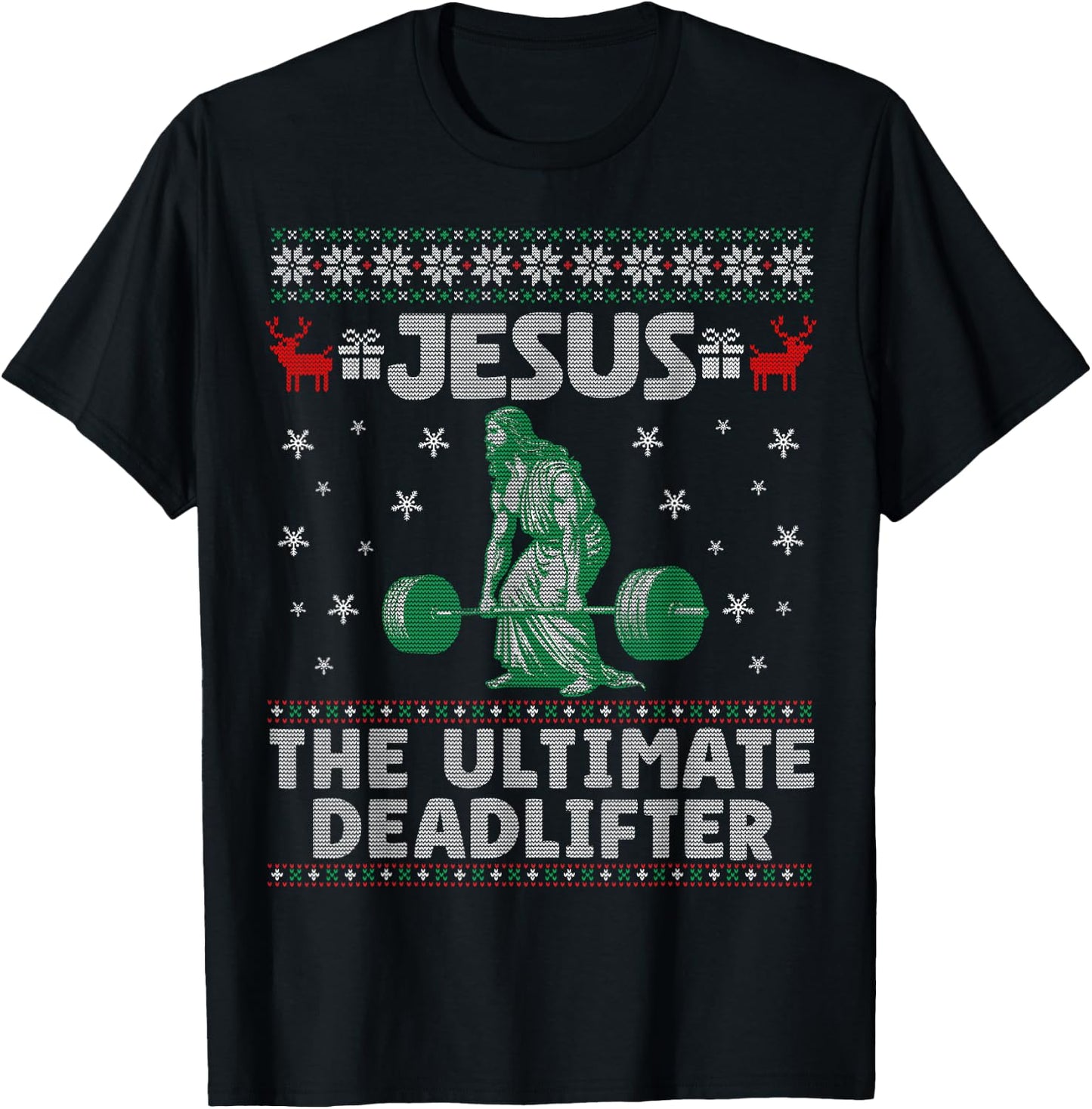 Jesus The Ultimate Deadlifter Christmas Ugly Sweater T-Shirt - T-Shirt | Black