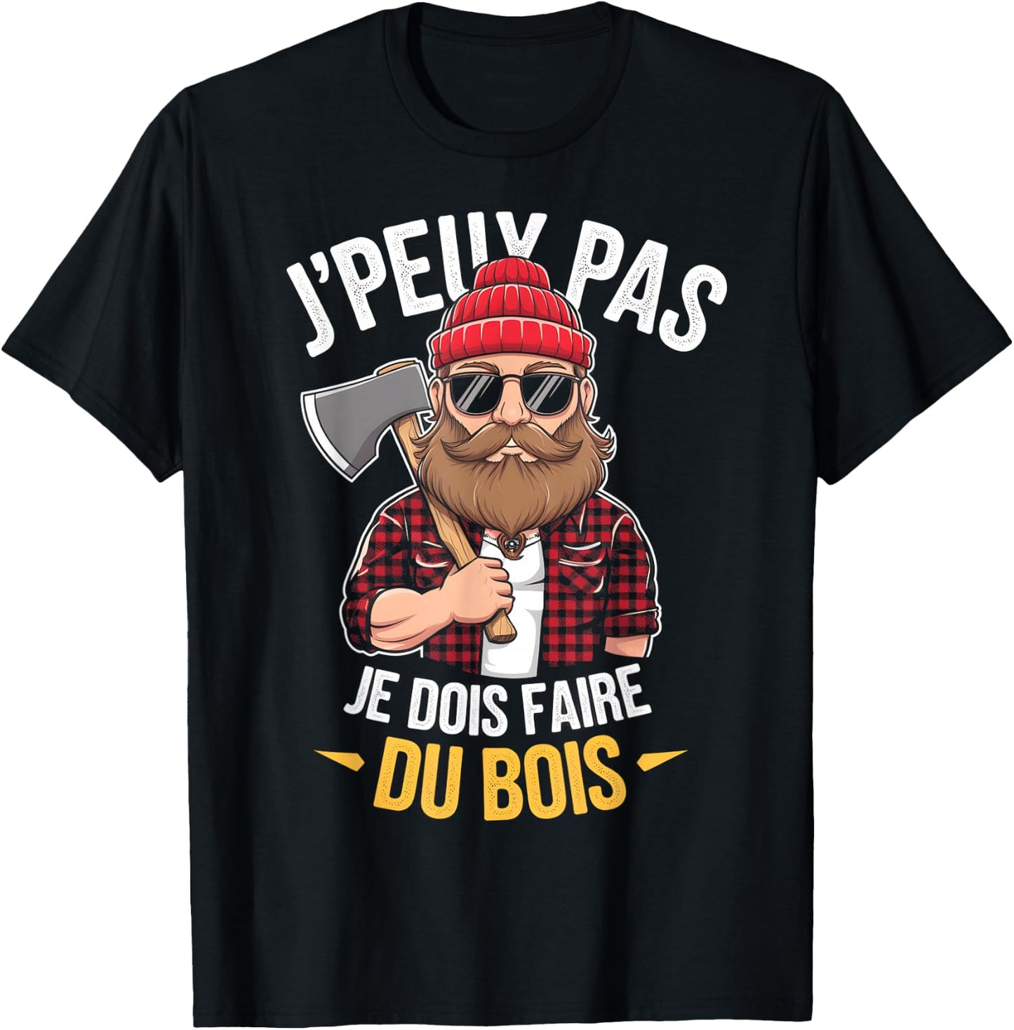 J'peux Pas Je Dois Faire Du Bois Lumberjack Humour Papa Noel , Black, S T-Shirt - T-Shirt | Black