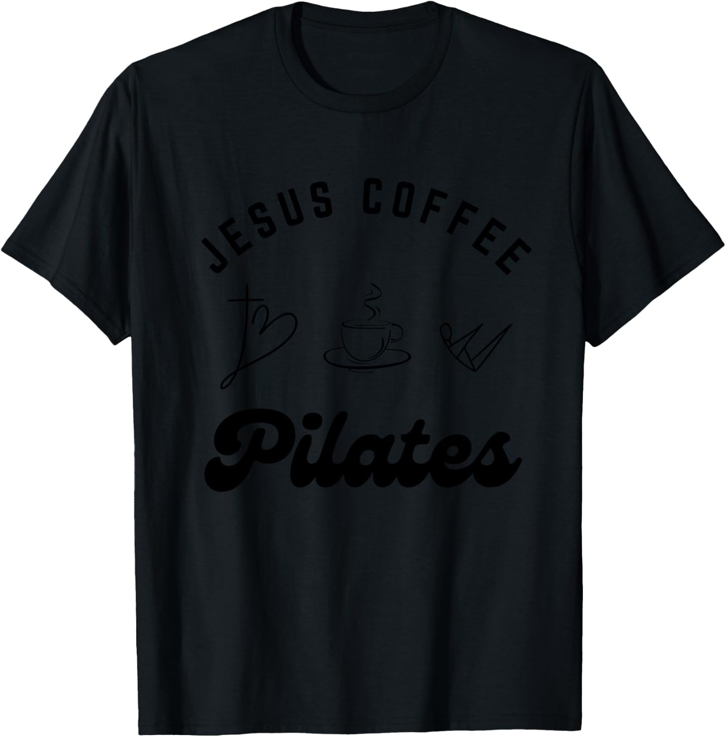 Women Jesus Coffee and Pilates Girls Pilates T-Shirt - T-Shirt | Black