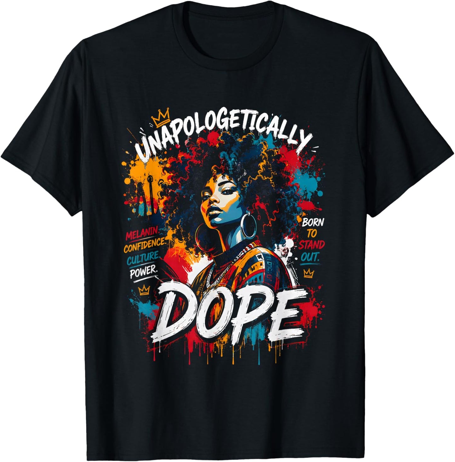 Black Women Unapologetically Dope Juneteenth African Women T-Shirt - T-Shirt | Black