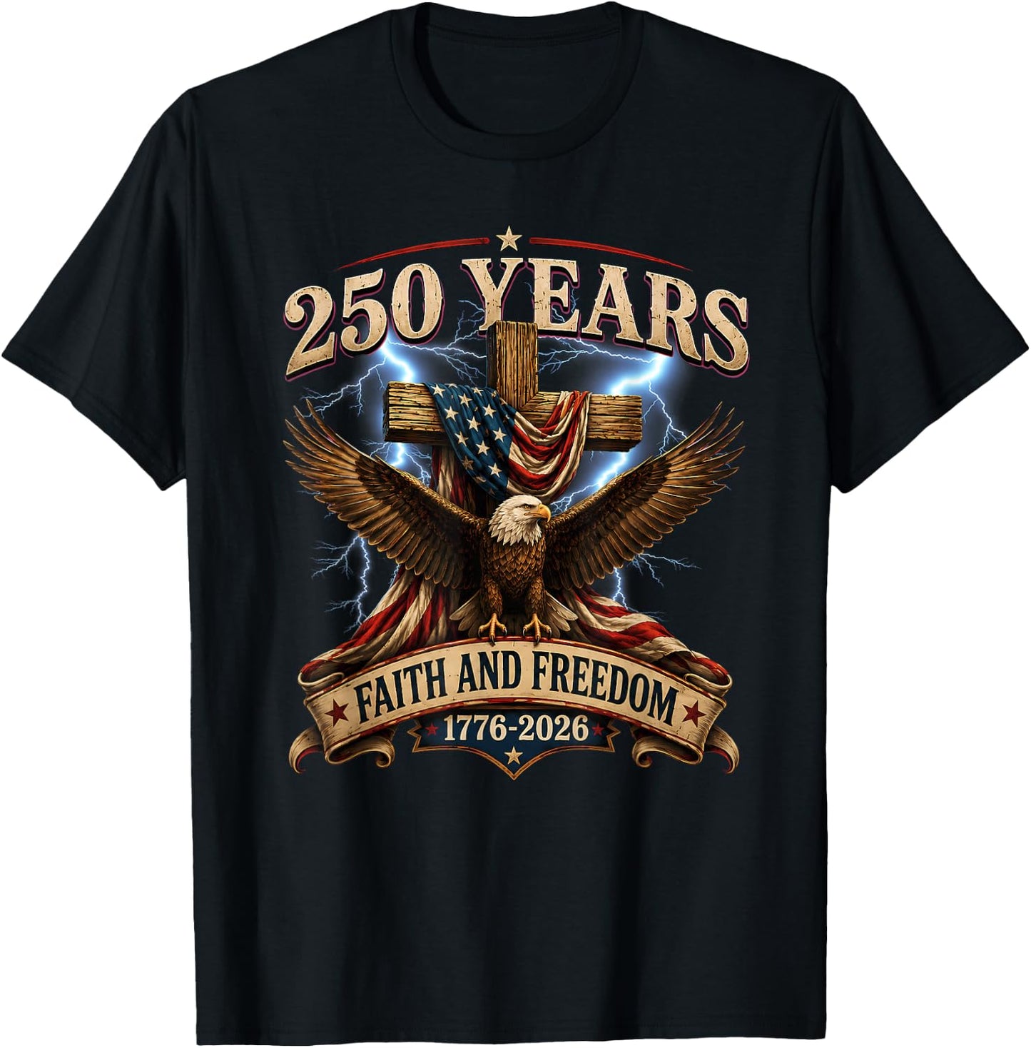 250 Years Faith and Freedom Christian USA 250th Anniversary T-Shirt - T-Shirt | Black
