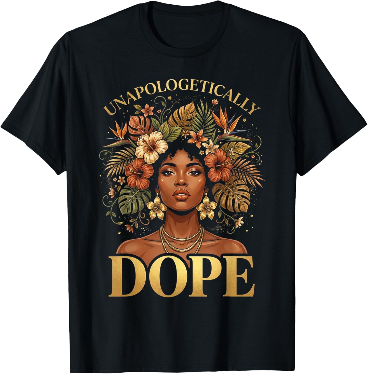 Black Women Unapologetically Dope Juneteenth Black History T-Shirt - T-Shirt | Black