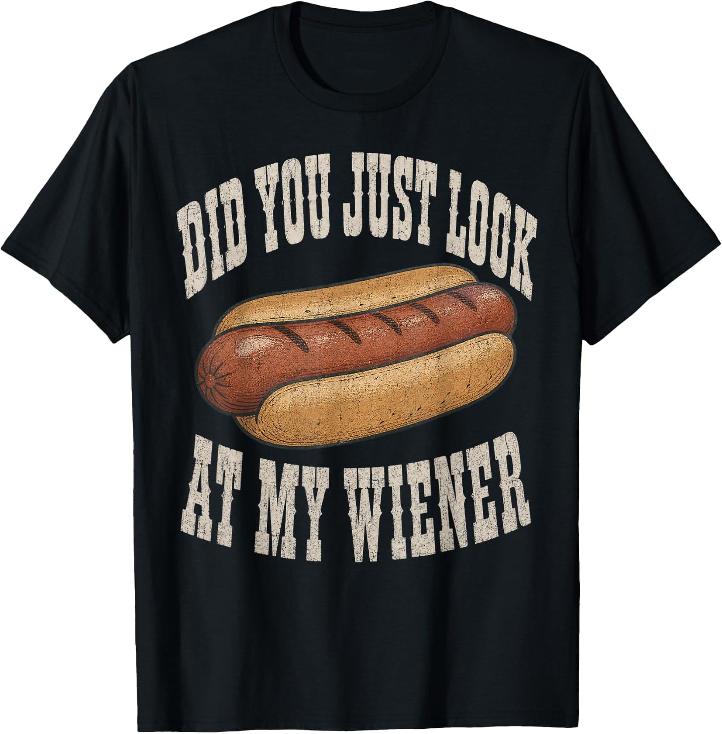 Did You Just Look At My Wiener Funny Hotdog Food Humor T-Shirt - T-Shirt | Black