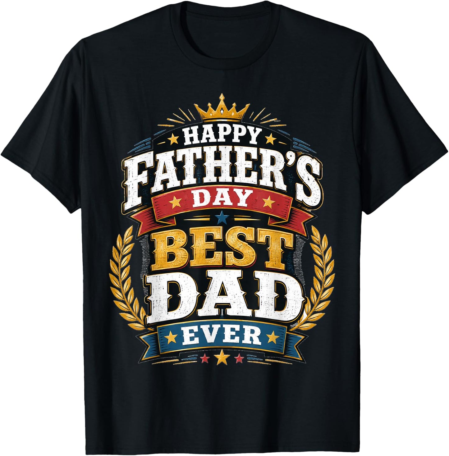 Best Dad Ever Father’s Day T-Shirt - T-Shirt | Black