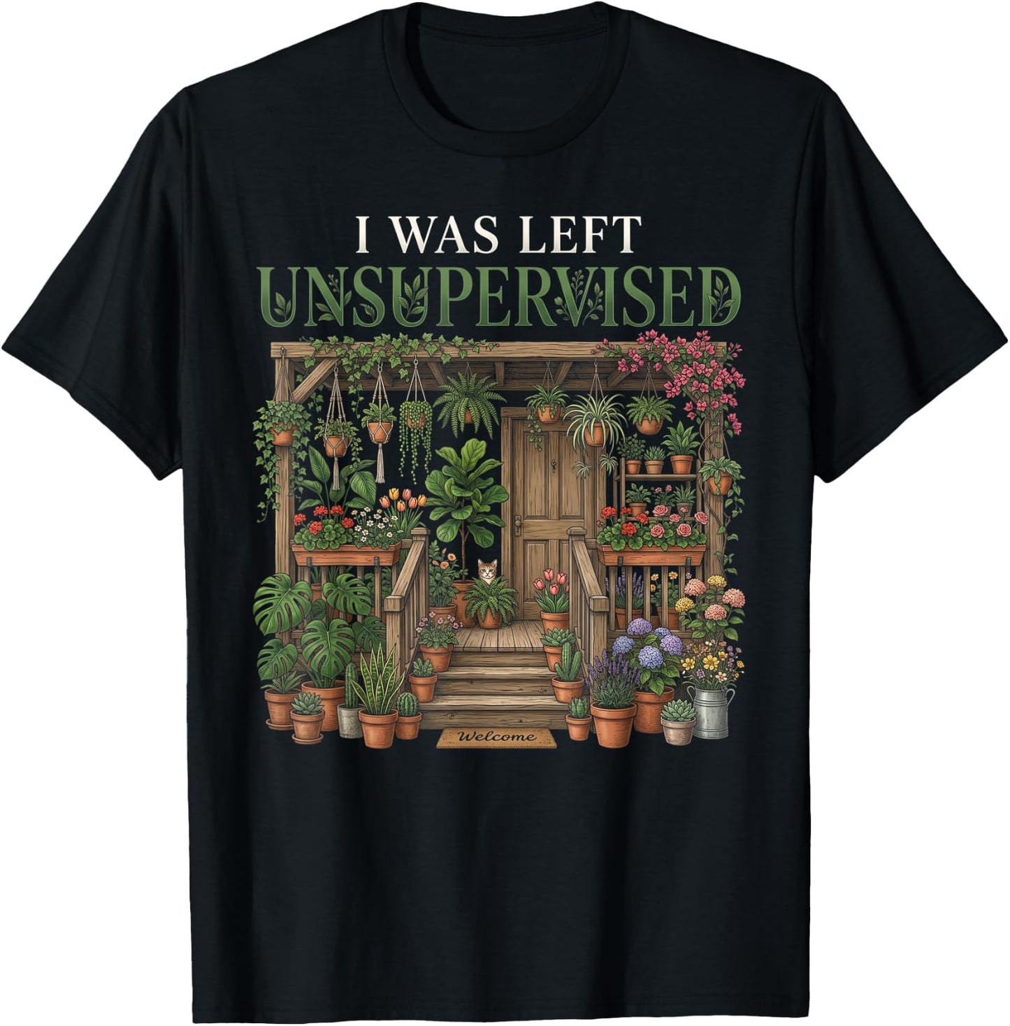 I was Left Unsupervised – Funny Gardening Plant Mom T-Shirt - T-Shirt | Black