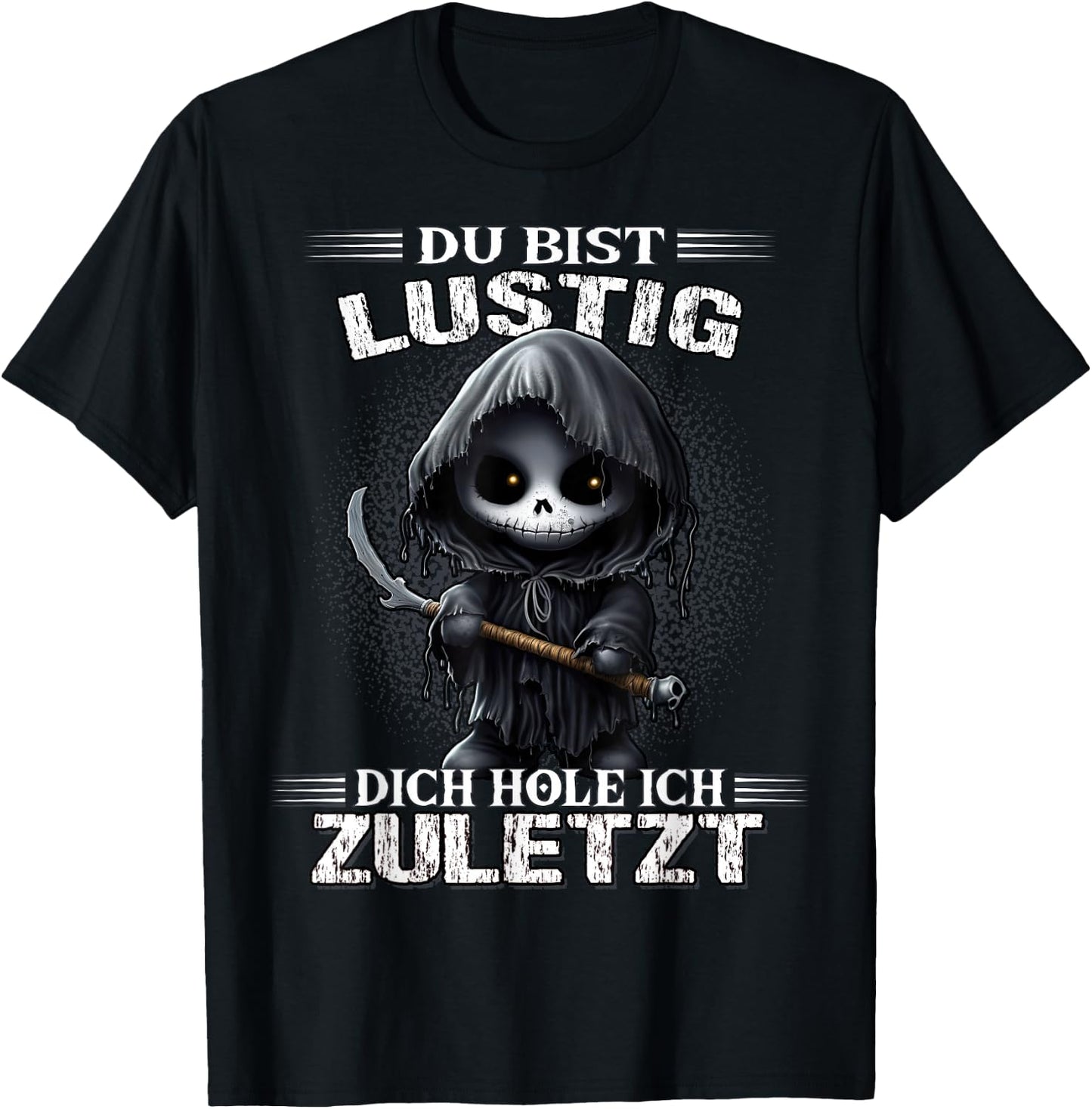 with German Text "Du bist lustig dich hol ich letzt Sarkasmus Reaper", black T-Shirt - T-Shirt | Black