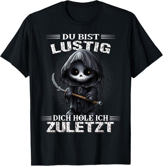 with German Text "Du bist lustig dich hol ich letzt Sarkasmus Reaper", black T-Shirt - T-Shirt | Black