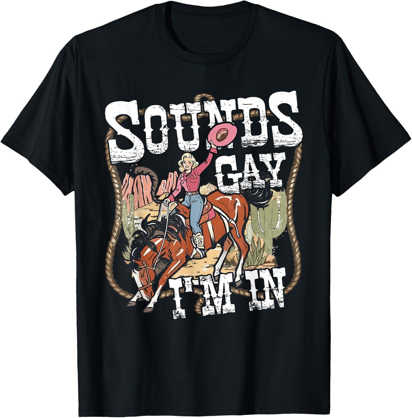 Retro Vintage Sounds Gay Im in Cowgirl Rodeo Lesbians LGBT T-Shirt - T-Shirt | Black