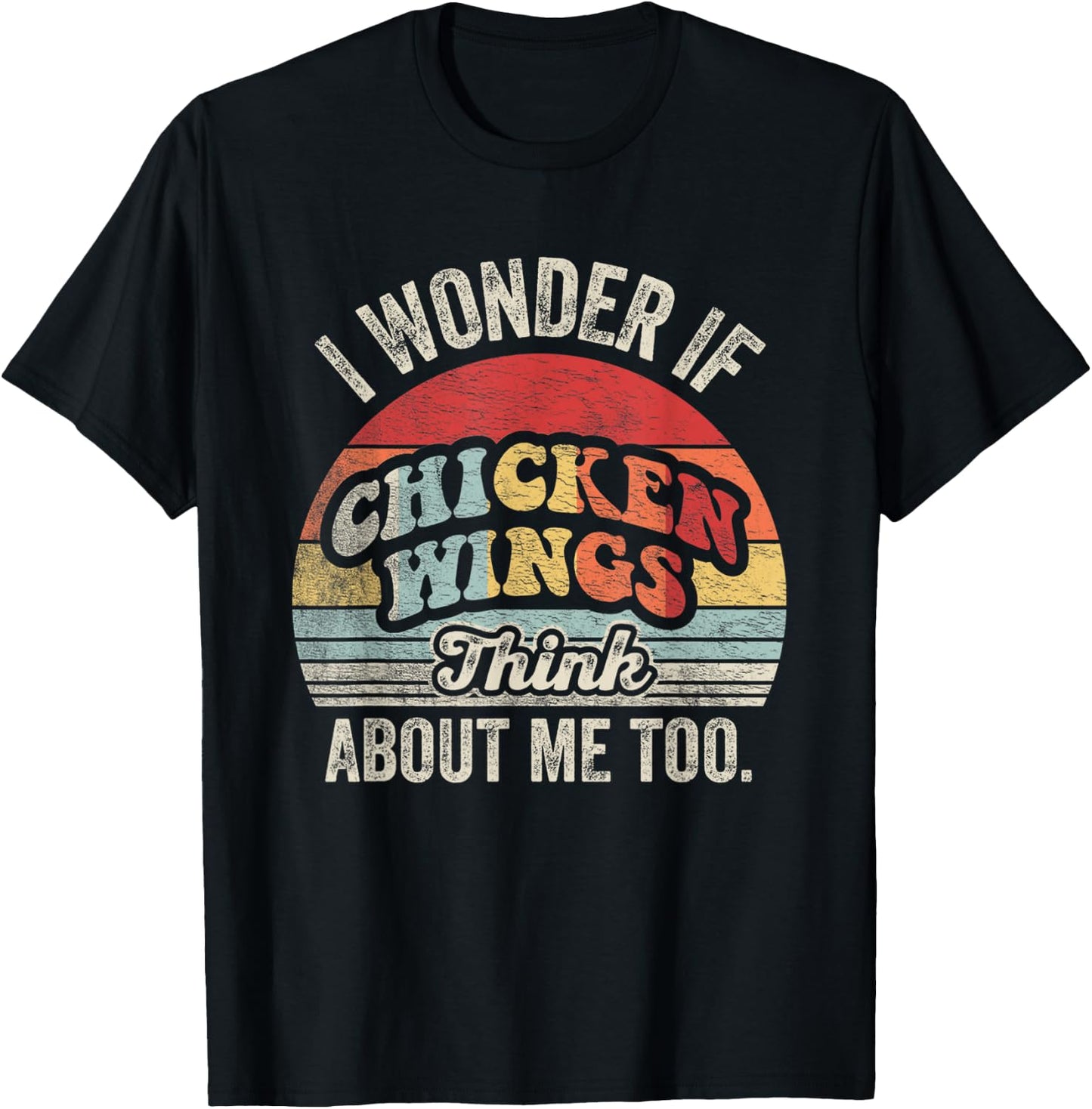 Retro Vintage I Wonder If Chicken Wings Think About Me Too T-Shirt - T-Shirt | Black