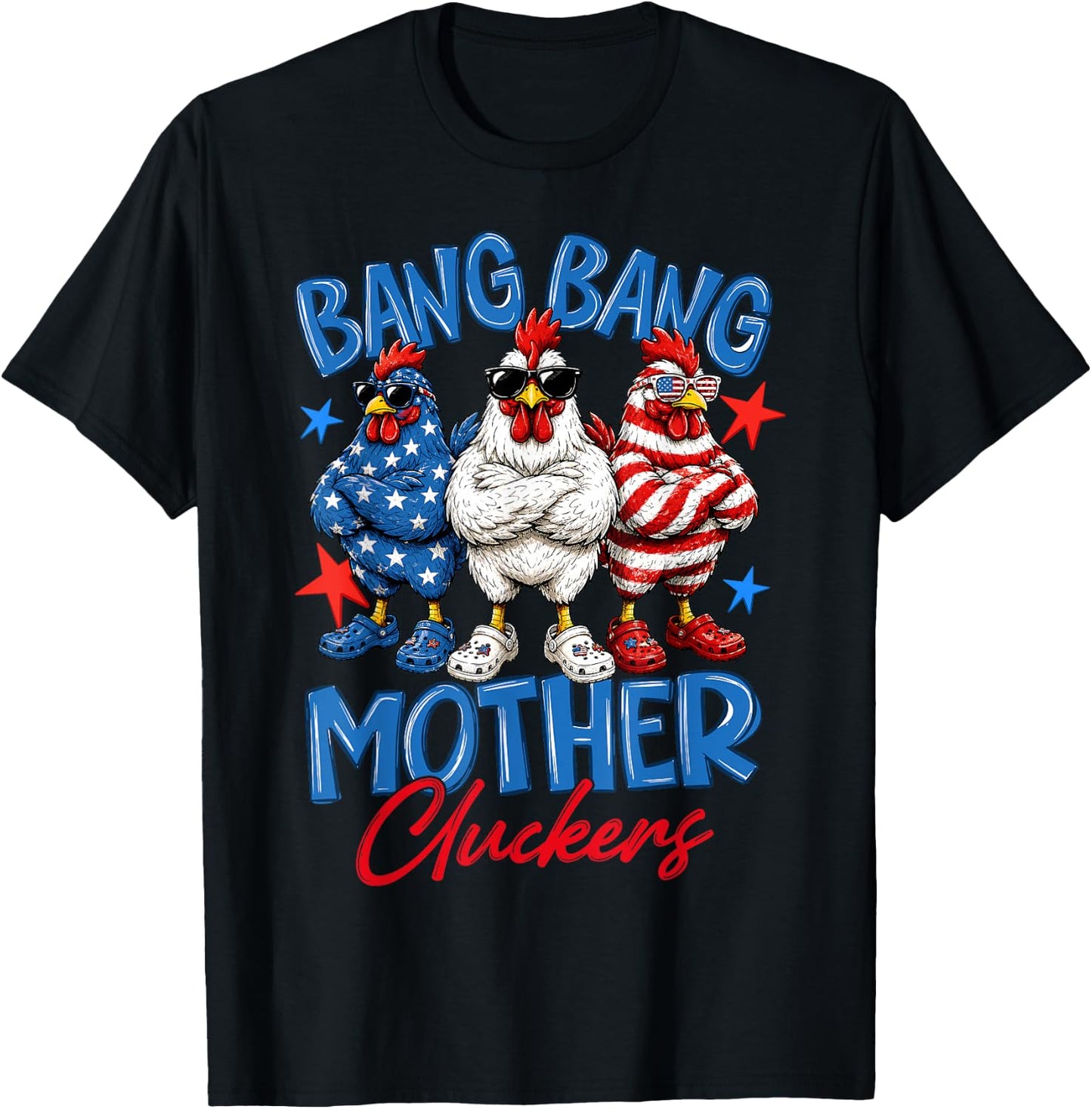 Bang Bang Mother Cluckers Funny 4th of July Chicken T-Shirt - T-Shirt | Black