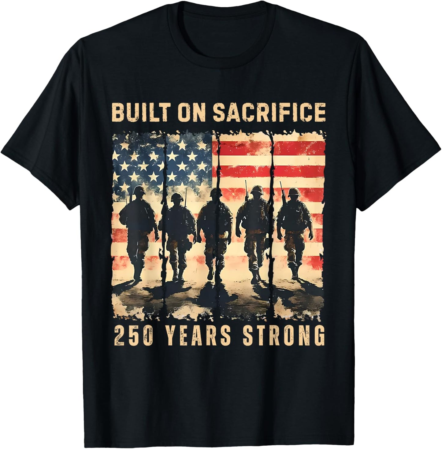 Built On Sacrifice 250 Year Strong America 250th Anniversary T-Shirt - T-Shirt | Black