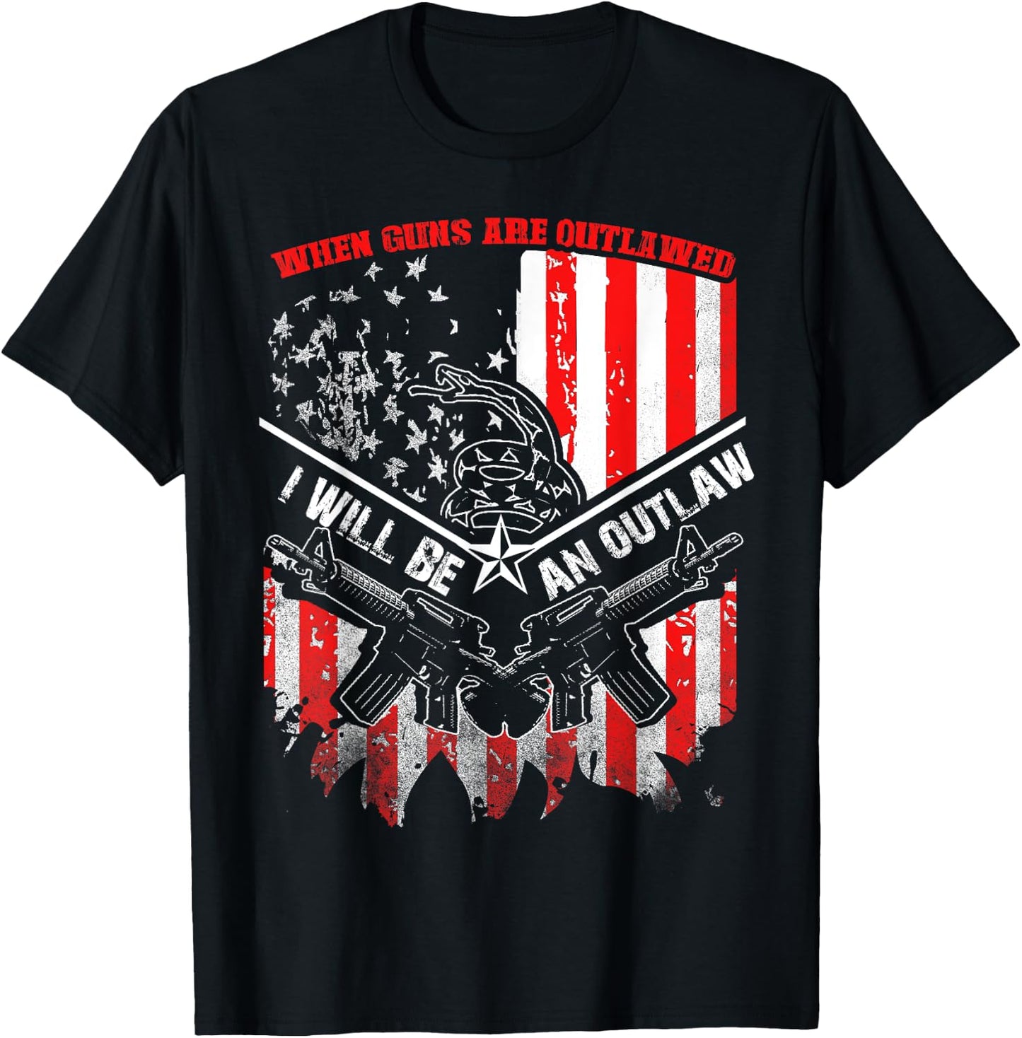 When Guns Are Outlawed I Will Be An Outlaw T-Shirt - T-Shirt | Black