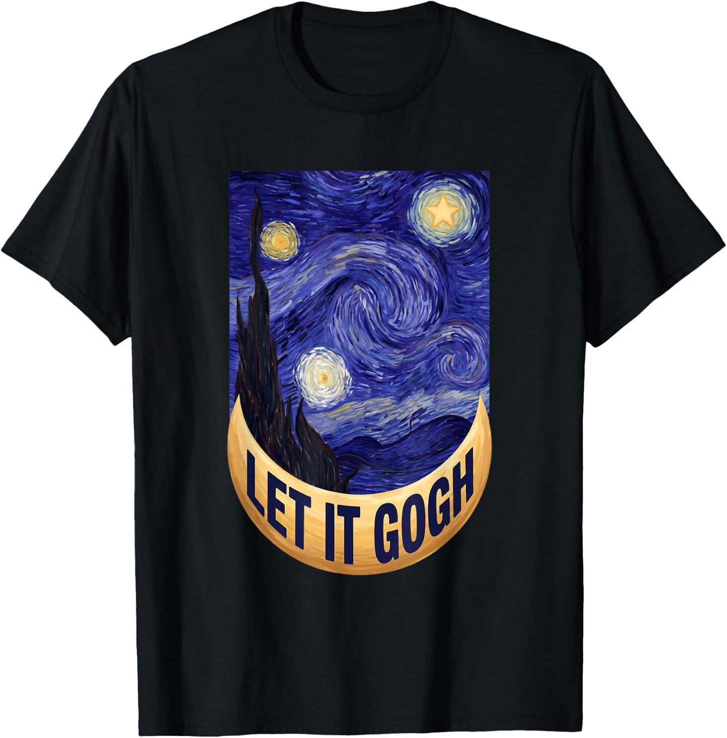 Let it Gogh Funny Vincent Van Gogh Starry Night Art T-Shirt - T-Shirt | Black