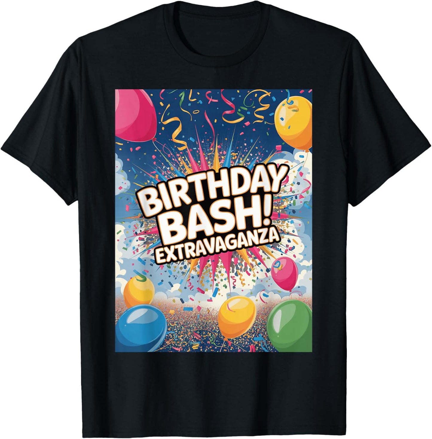 Birthday Bash Extravaganza Celebration Party T-Shirt - T-Shirt | Black